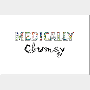 Medically Clumsy Posters and Art